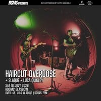 Haircut Overdose, Slaque, Luca Quigley