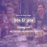 30s & 40s Singles Night @ Bluedog Glasgow|Love at First Sign