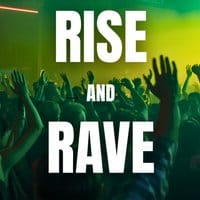 Rise & Rave