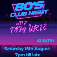 80's CLUB NIGHT With Tom Urie