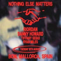 Nothing Else Matters pres - Riordan + Danny Howard